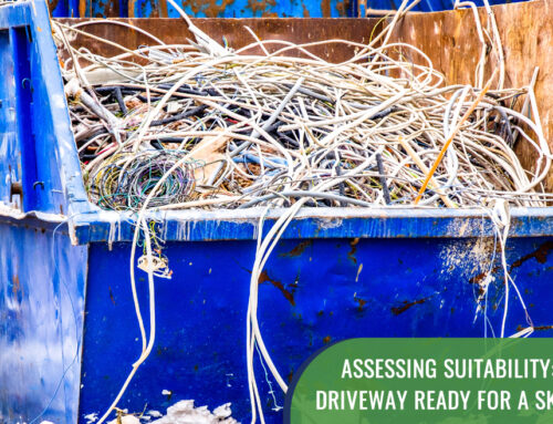 Assessing Suitability: Is Your Driveway Ready for a Skip Hire?